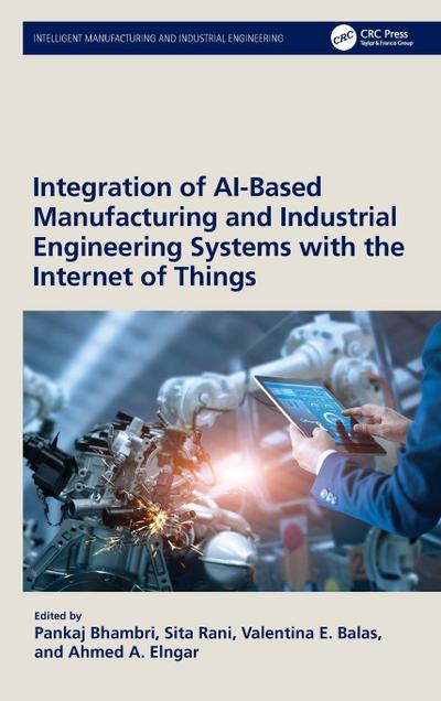 Integration of AI-Based Manufacturing and Industrial Engineering Systems with the Internet of Things