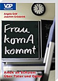 Frau komA kommt: Amok an Schulen: Über Täter und Opfer
