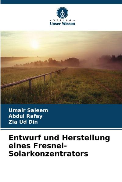 Entwurf und Herstellung eines Fresnel-Solarkonzentrators