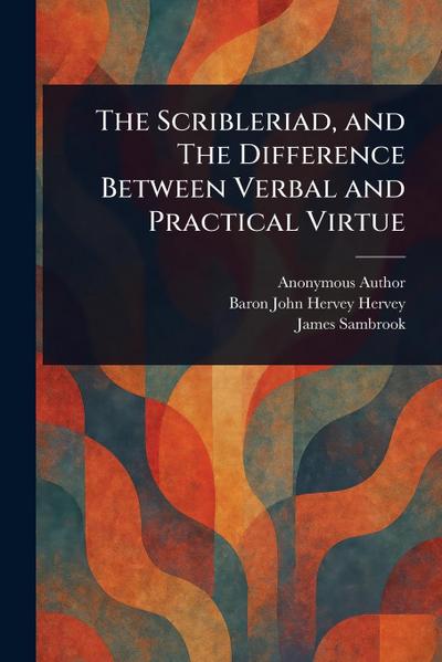 The Scribleriad, and The Difference Between Verbal and Practical Virtue