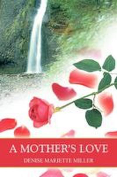 A MOTHER’S LOVE