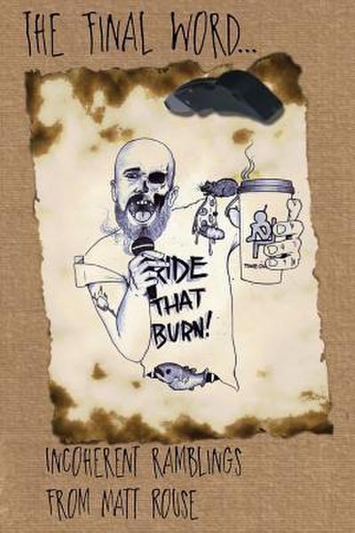 The Final Word...: Incoherent ramblings from Matt Rouse
