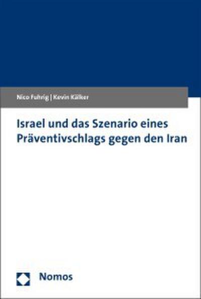 Israel und das Szenario eines Präventivschlags gegen den Iran