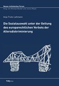 Die Sozialauswahl unter der Geltung des europarechtlichen Verbots der Altersdiskriminierung (Neues civilistisches Forum)