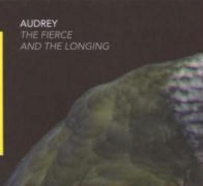 Audrey: Fierce and the longing