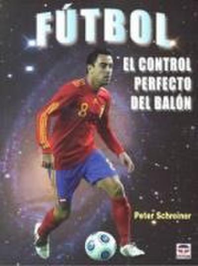 Fútbol : el control perfecto del balón