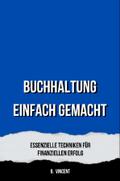 Buchhaltung Einfach Gemacht von B. Vincent | Ebook