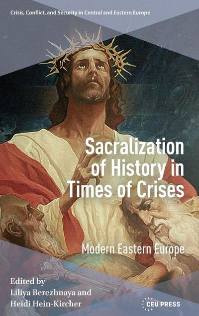 Sacralization of History in Times of Crises