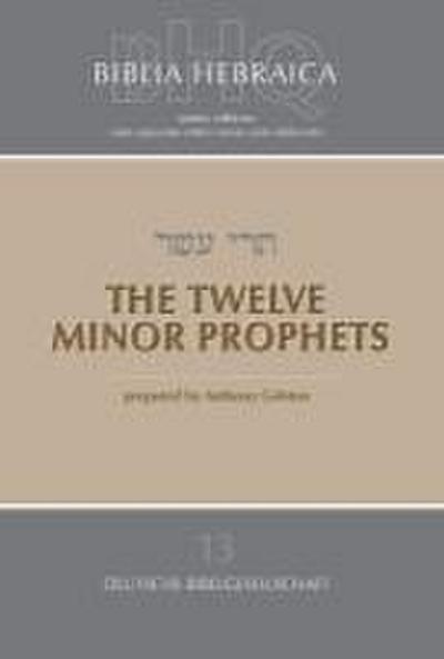 Biblia Hebraica Quinta (Bhq) Vol 13: The Twelve Minor Prophets (Softcover)