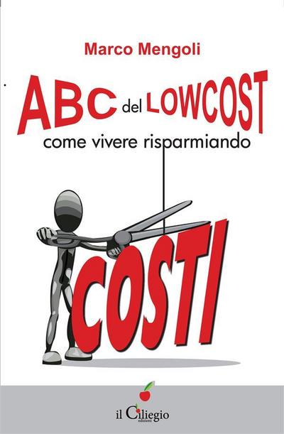 ABC del lowcost. Come vivere risparmiando