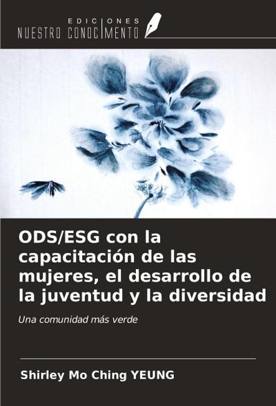 ODS/ESG con la capacitación de las mujeres, el desarrollo de la juventud y la diversidad