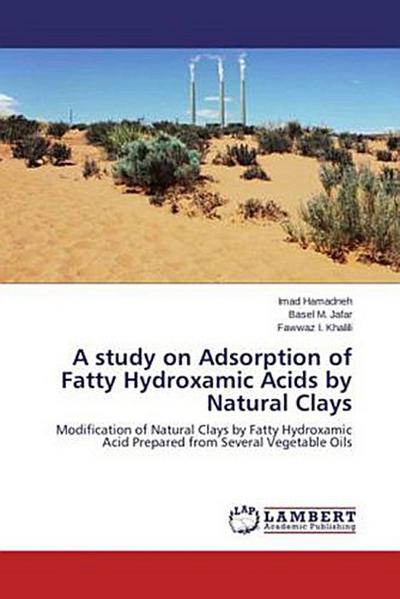 A study on Adsorption of Fatty Hydroxamic Acids by Natural Clays