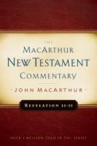 Revelation 12-22 Macarthur New Testament Commentary
