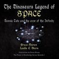 The Dinosaurs Legend of SPACE