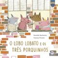O lobo Lobato e os três porquinhos