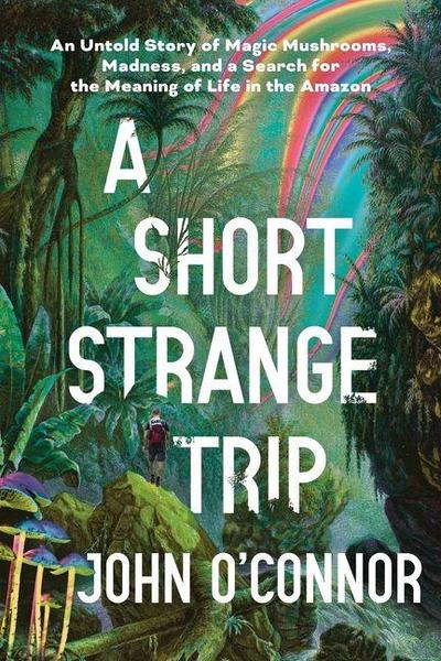 A Short, Strange Trip
