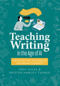 Teaching Writing in the Age of AI