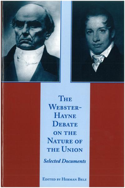 The Webster-Hayne Debate on the Nature of the Union