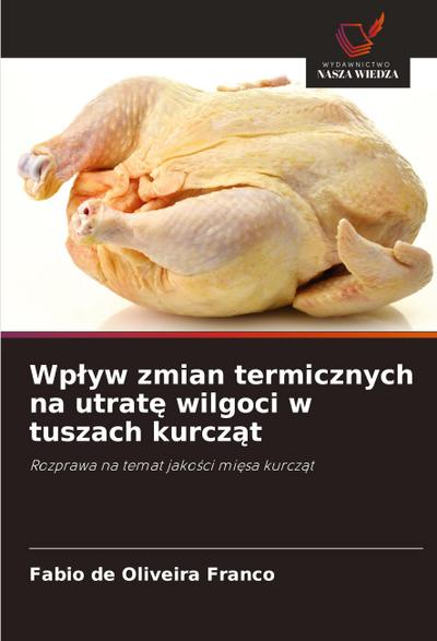 Wp¿yw zmian termicznych na utrat¿ wilgoci w tuszach kurcz¿t