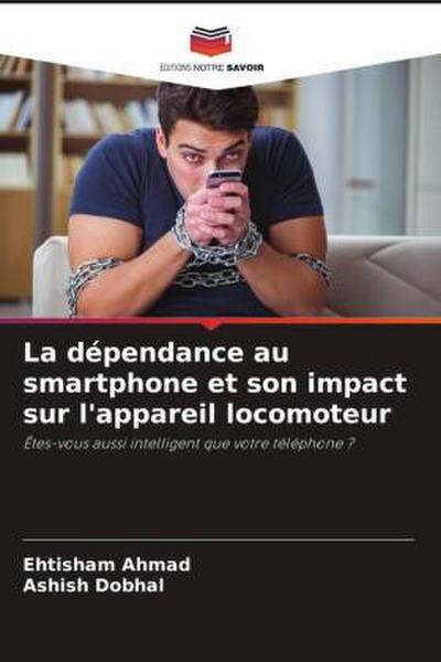 La dépendance au smartphone et son impact sur l’appareil locomoteur
