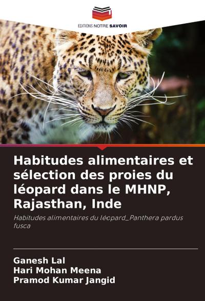 Habitudes alimentaires et sélection des proies du léopard dans le MHNP, Rajasthan, Inde