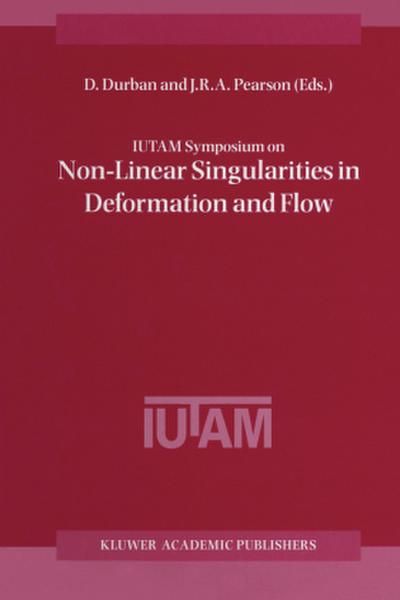 IUTAM Symposium on Non-Linear Singularities in Deformation and Flow