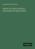 Nephrit und Jadeit nach ihren mineralogischen Eige