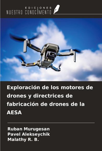 Exploración de los motores de drones y directrices de fabricación de drones de la AESA