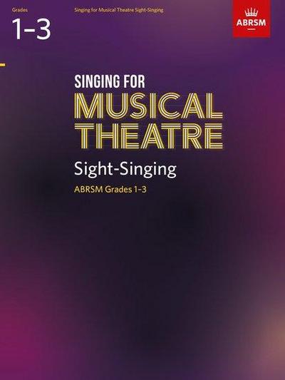 Singing for Musical Theatre Sight-Singing, ABRSM Grades 1-3, from 2019