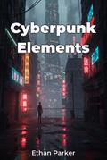 Cyberpunk Elements