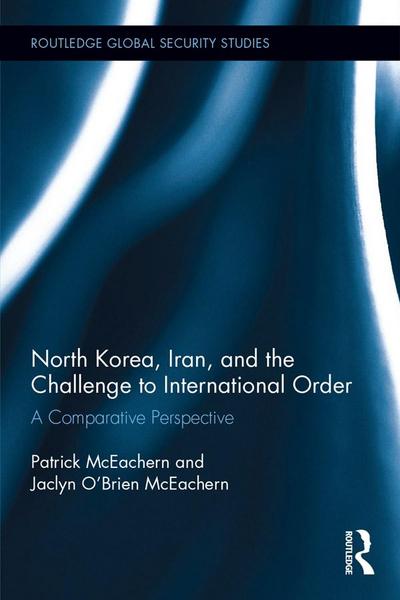 North Korea, Iran and the Challenge to International Order