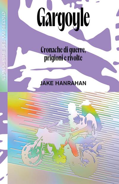 Gargoyle. Cronache di guerre, prigioni e rivolte