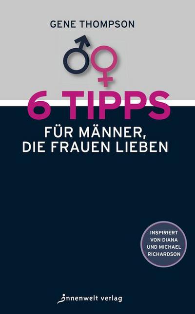 6 Tipps für Männer, die Frauen lieben