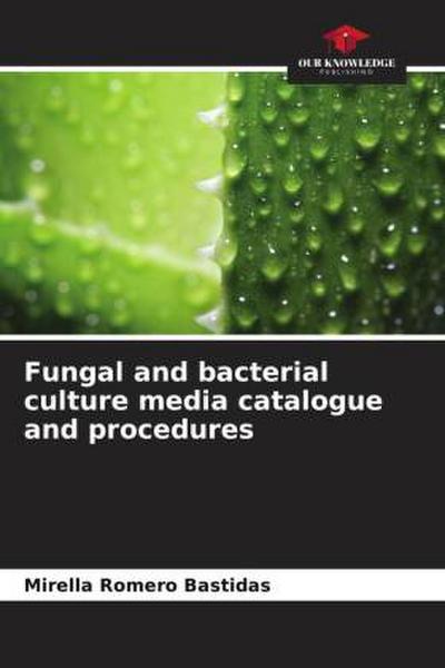 Fungal and bacterial culture media catalogue and procedures