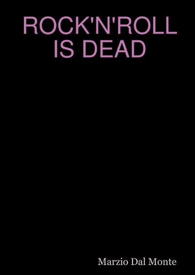 ROCK’N’ROLL IS DEAD