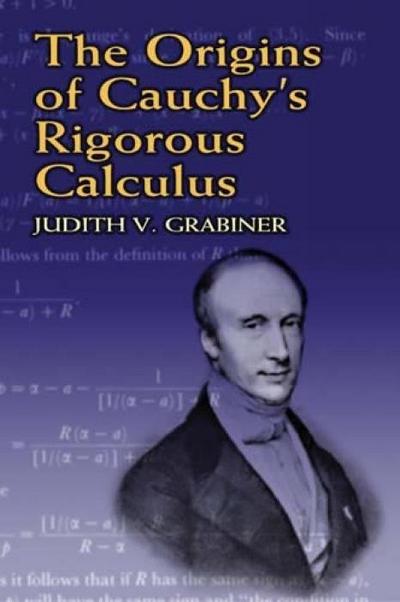 The Origins of Cauchy’s Rigorous Calculus