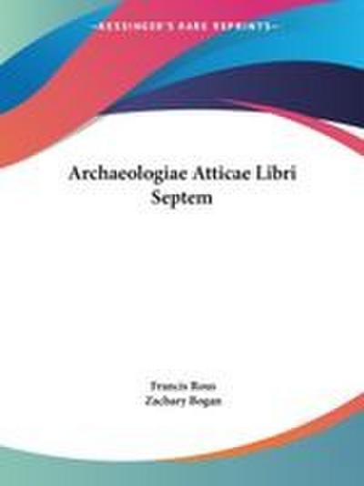 Archaeologiae Atticae Libri Septem
