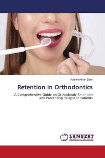 Retention in Orthodontics