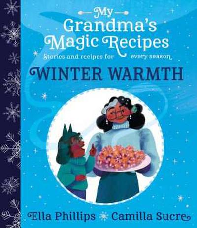 My Grandma’s Magic Recipes: Winter Warmth