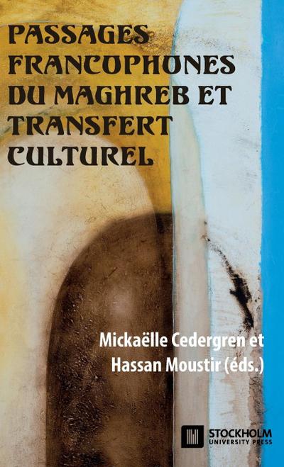 Passages francophones du Maghreb et transfert culturel