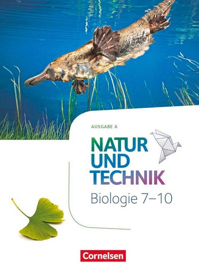 Natur und Technik - Biologie 7.-10. Schuljahr - Neubearbeitung - Ausgabe A -  Schülerbuch