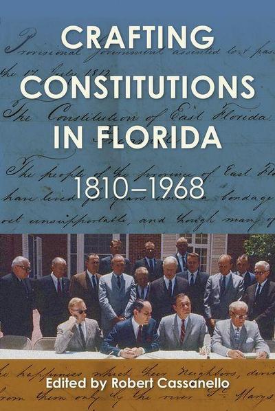 Crafting Constitutions in Florida, 1810-1968