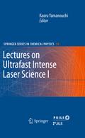Ultrafast-Intense Laser Science