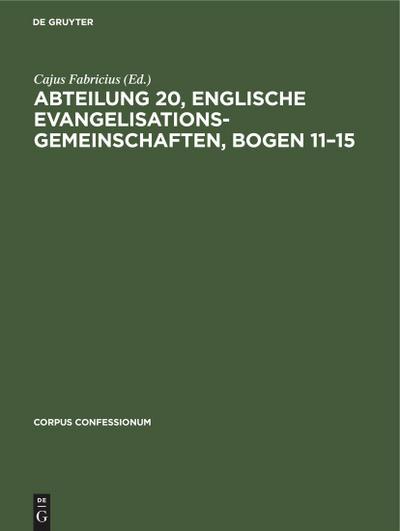Abteilung 20, Englische Evangelisationsgemeinschaften, Bogen 11-15