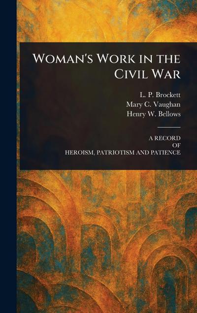 Woman’s Work in the Civil War