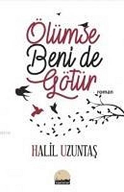 Ölümse Beni de Götür