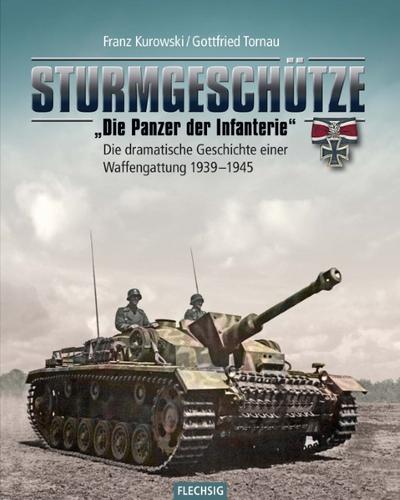 Sturmgeschütze - ’Die Panzerwaffe der Infanterie’