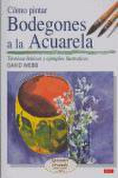 Cómo pintar bodegones a la acuarela