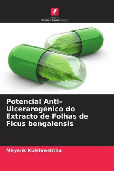 Potencial Anti-Ulcerarogénico do Extracto de Folhas de Ficus bengalensis