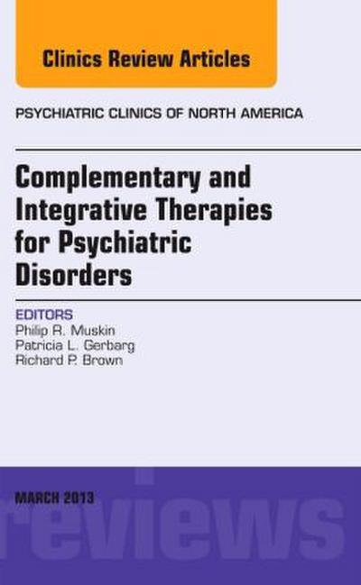 Complementary and Integrative Therapies for Psychiatric Disorders, an Issue of Psychiatric Clinics